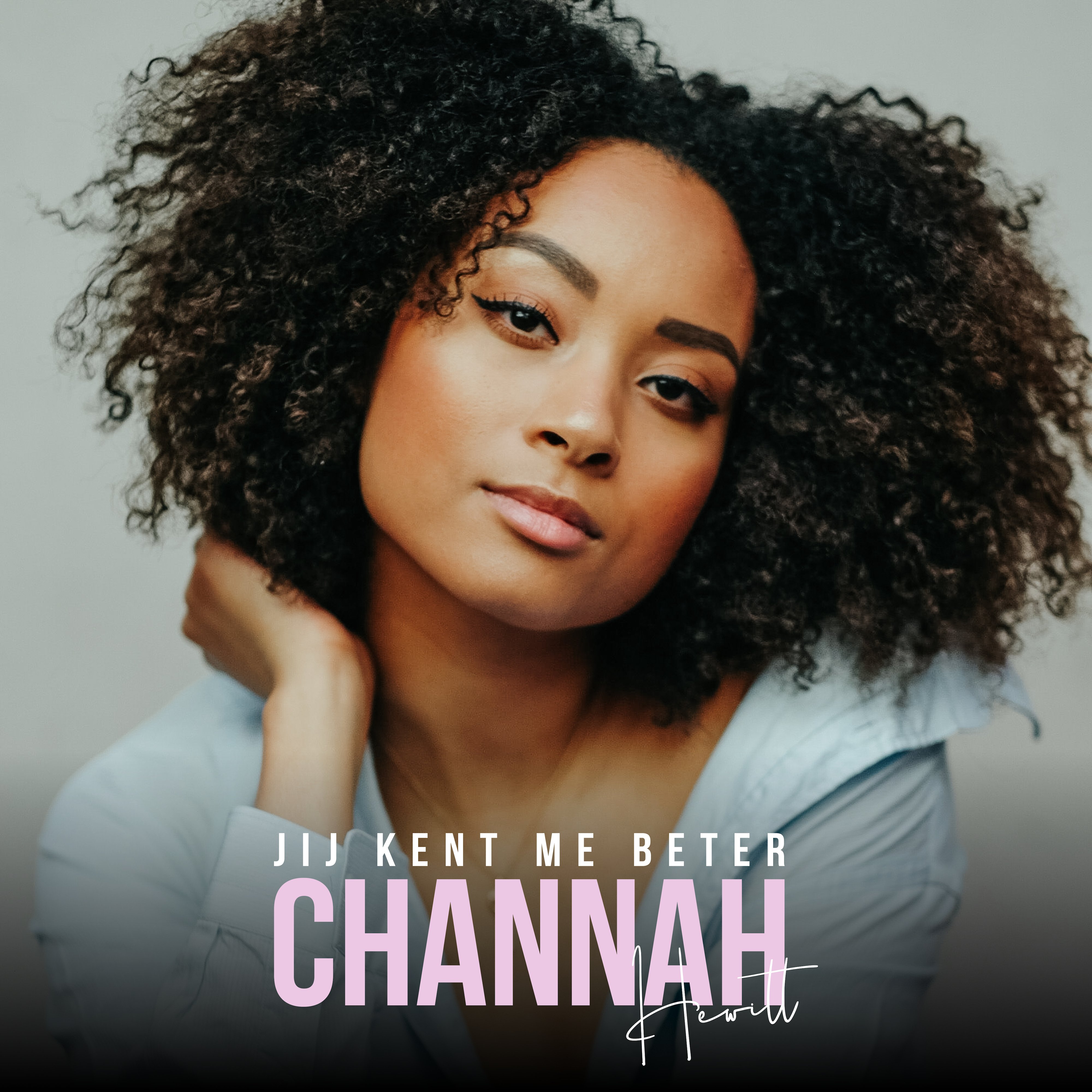 Nieuwe Single : CHANNAH – JIJ KENT ME BETER
