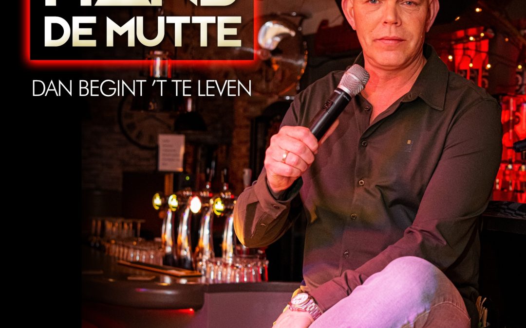 Nieuwe Single: Hans de Mutte – Dan begint ’t te leven