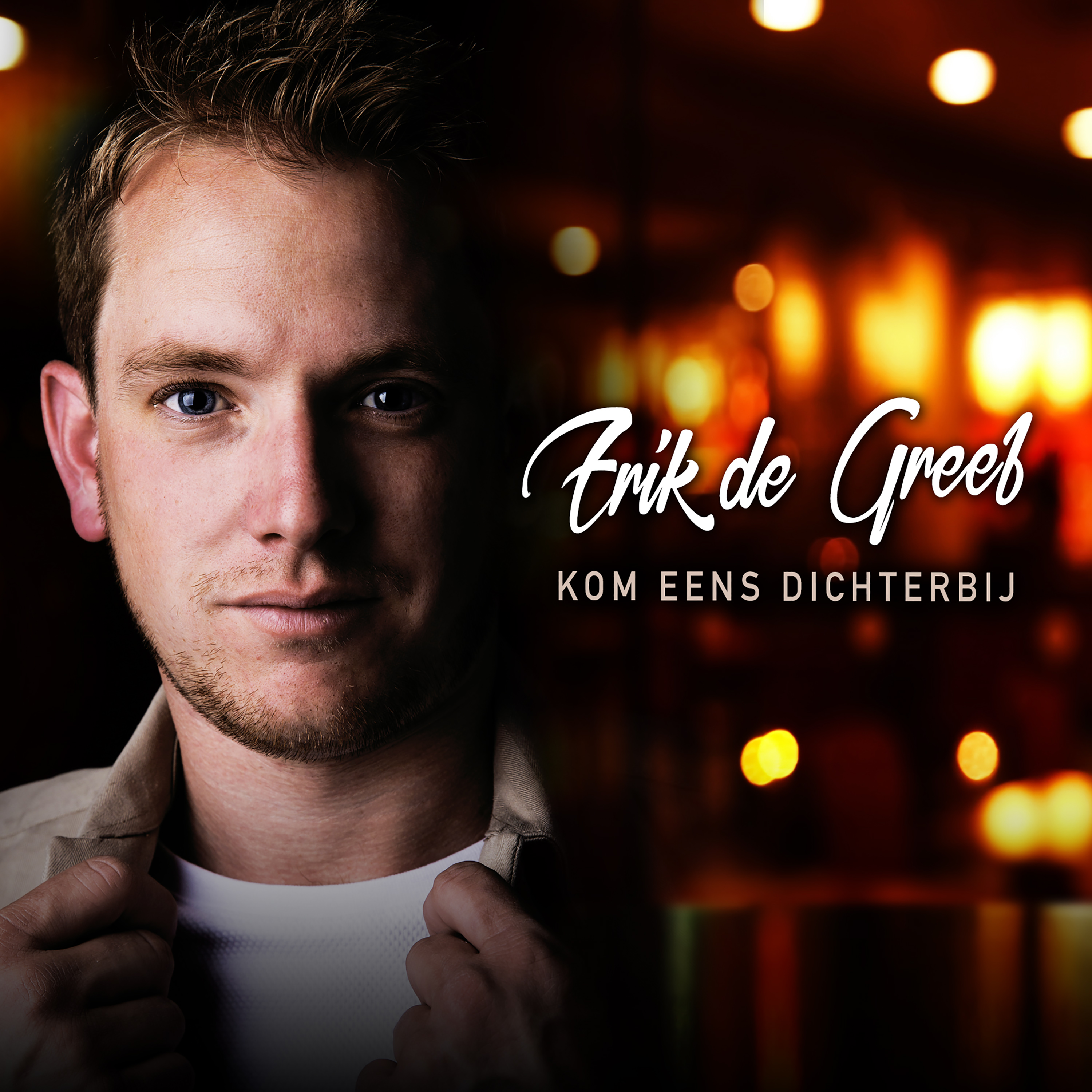 Nieuwe Single: Erik de Greef – Kom Eens Dichterbij