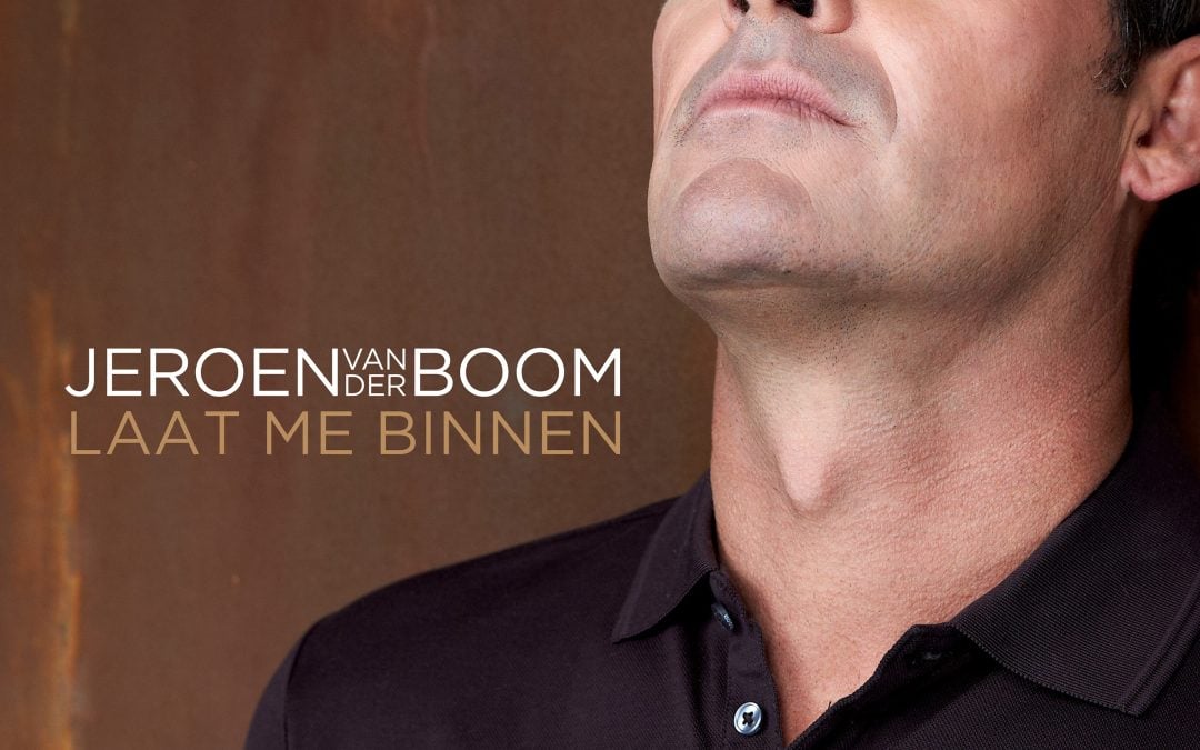 Nieuwe Single: Jeroen van der Boom – Laat Me Binnen