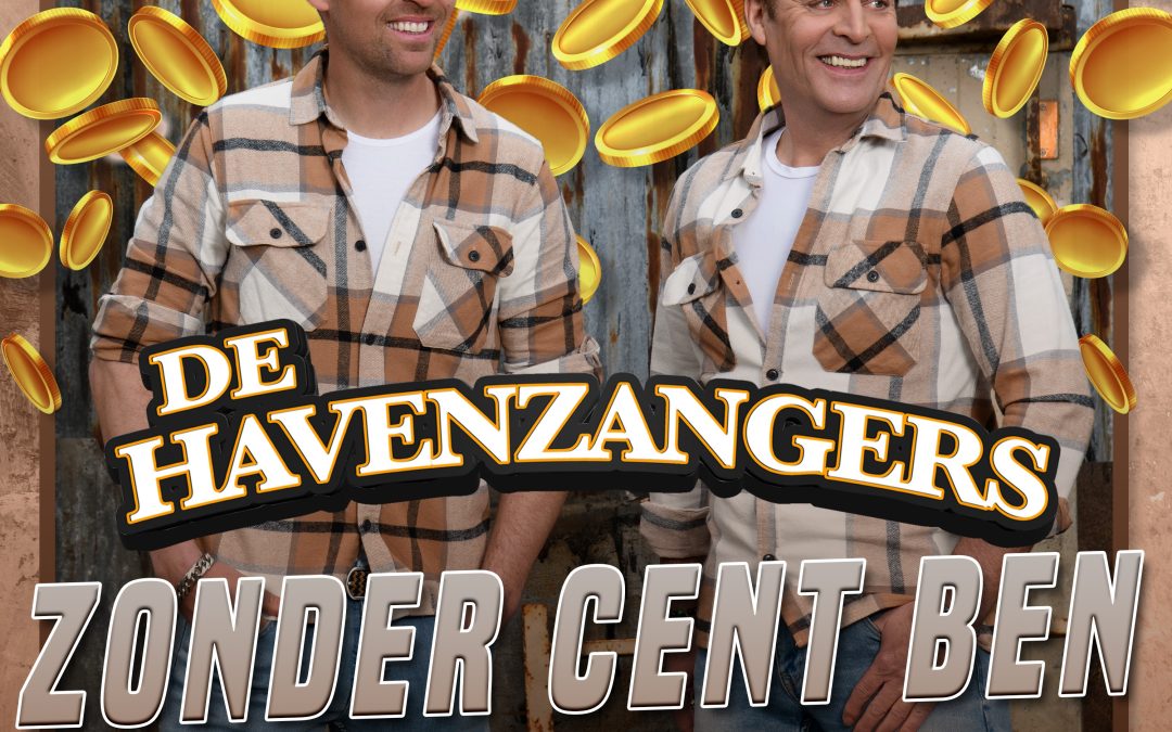 Nieuwe Single:  De Havenzangers – Zonder Cent Ben Je Geboren