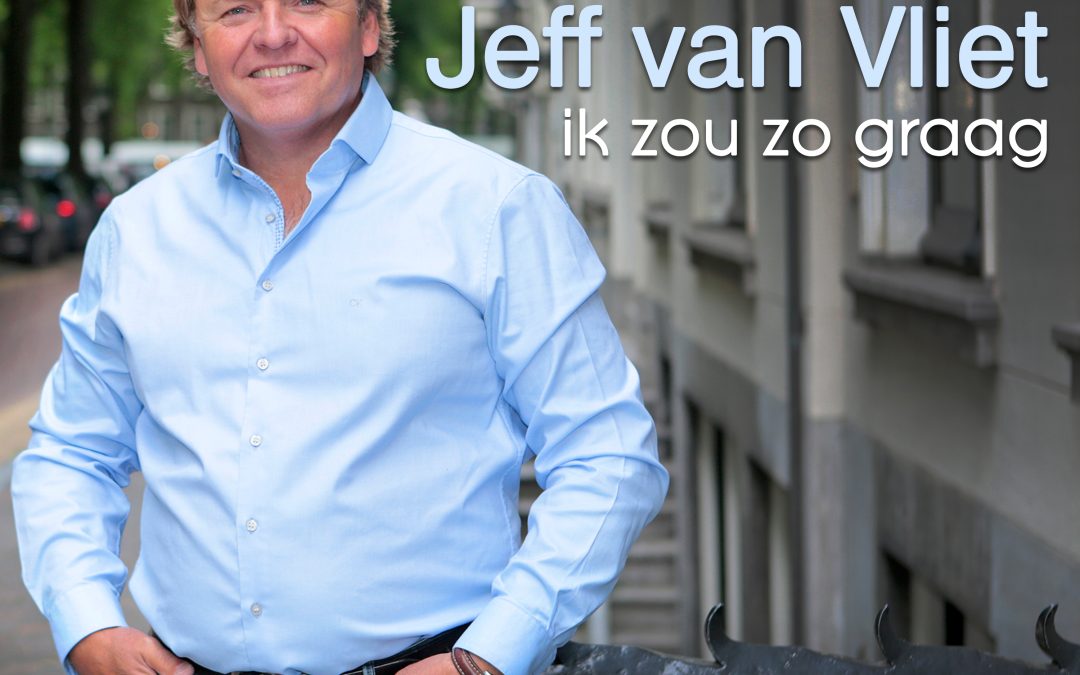 Nieuwe Single: Jeff van Vliet – Ik Zou Zo Graag