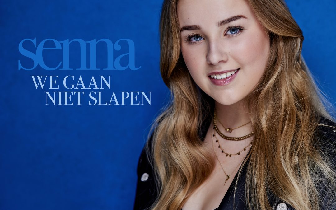 Nieuwe Single:  Senna – We Gaan Niet Slapen