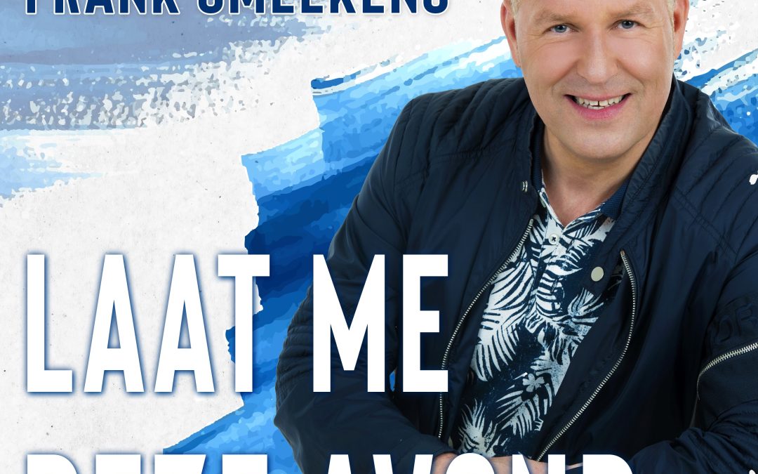 Nieuwe Single: Frank Smeekens – Laat Me Deze Avond