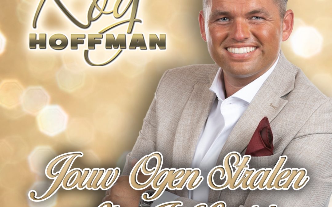 Nieuwe Single: Roy Hoffman – Jouw Ogen Stralen Als Je Lacht