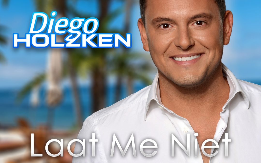 Nieuwe Single: Diego Holzken – Laat Me Niet Langer Dromen