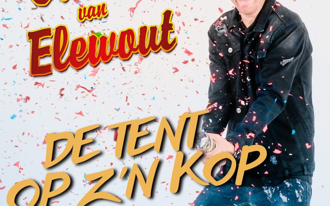 Nieuwe Single: Jason van Elewout – De Tent Op Z’n Kop