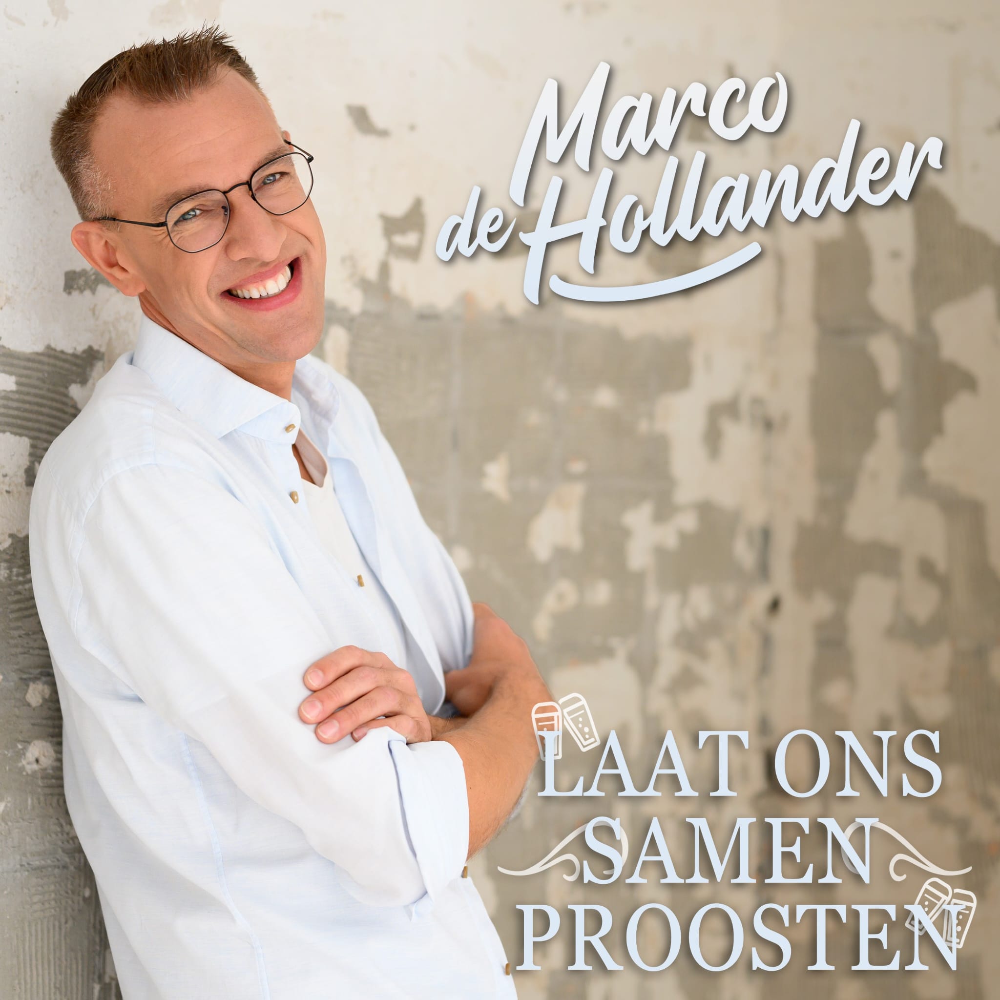 Nieuwe Single: Marco de Hollander – Laat Ons Samen Proosten