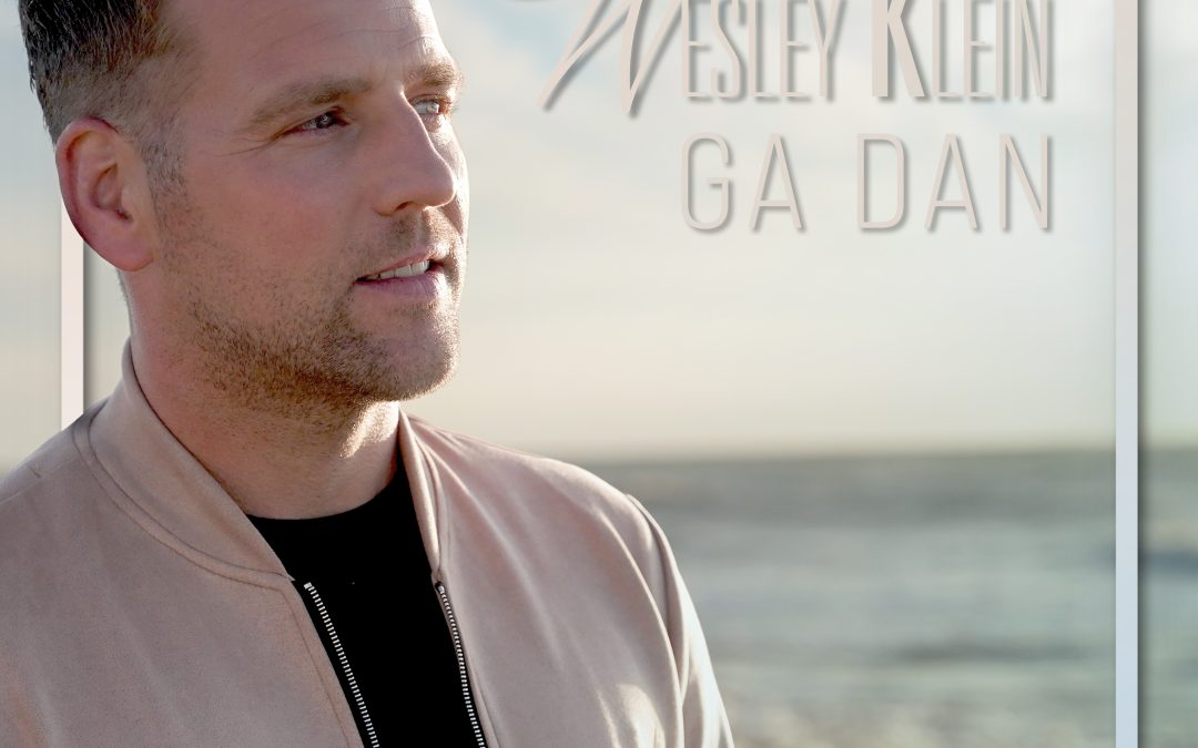 Nieuwe Single: Wesley Klein – Ga Dan (Remix)