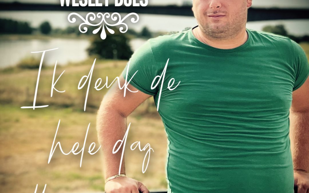 Nieuwe Single: Wesley Boes – Ik Denk De Hele Dag Alleen Aan Jou