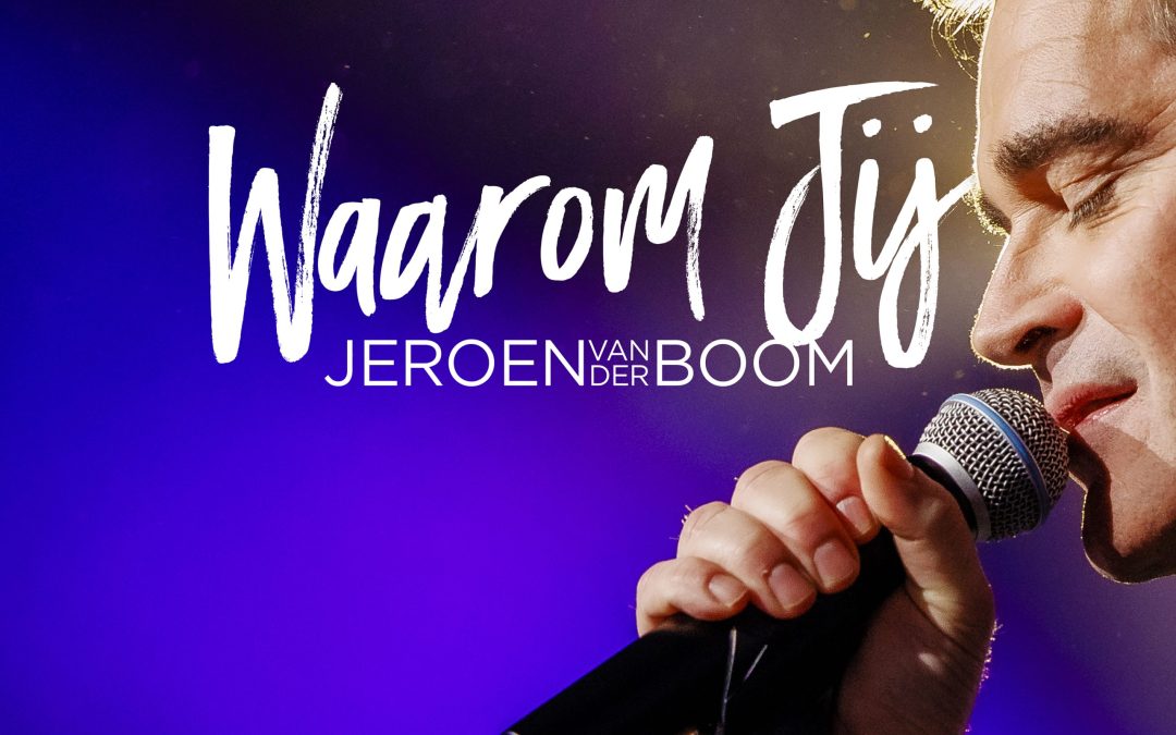 Nieuwe Single: Jeroen van der Boom – Waarom Jij