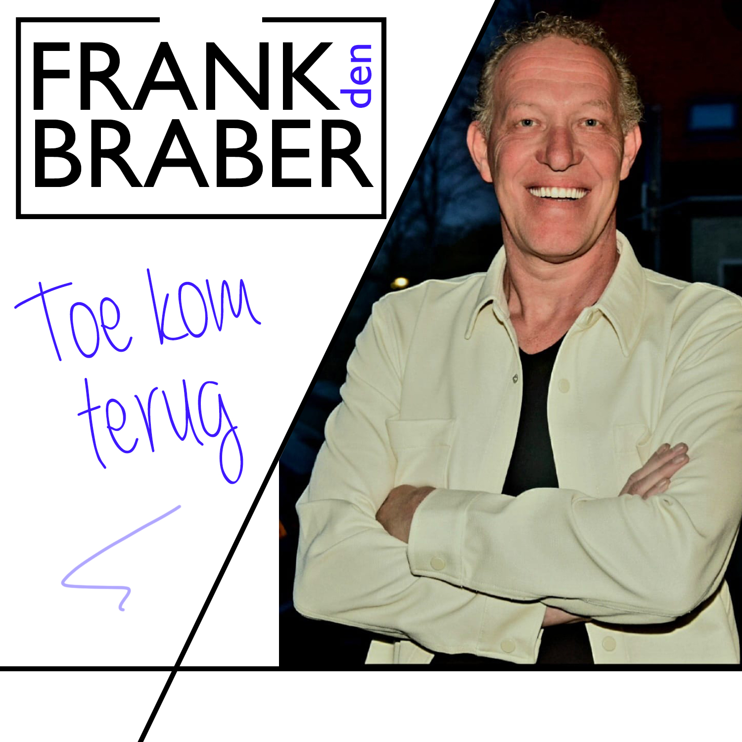 Frank den Braber – Toe Kom Terug