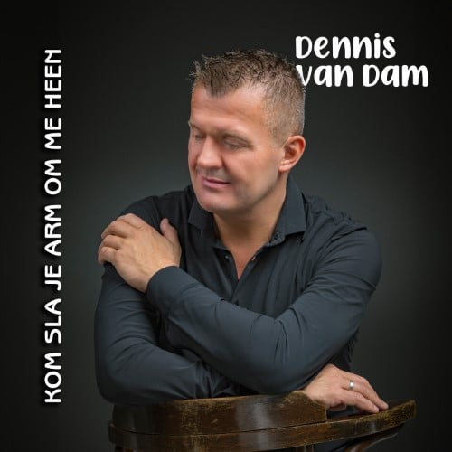 Dennis van Dam – Kom Sla Je Arm Om Me Heen