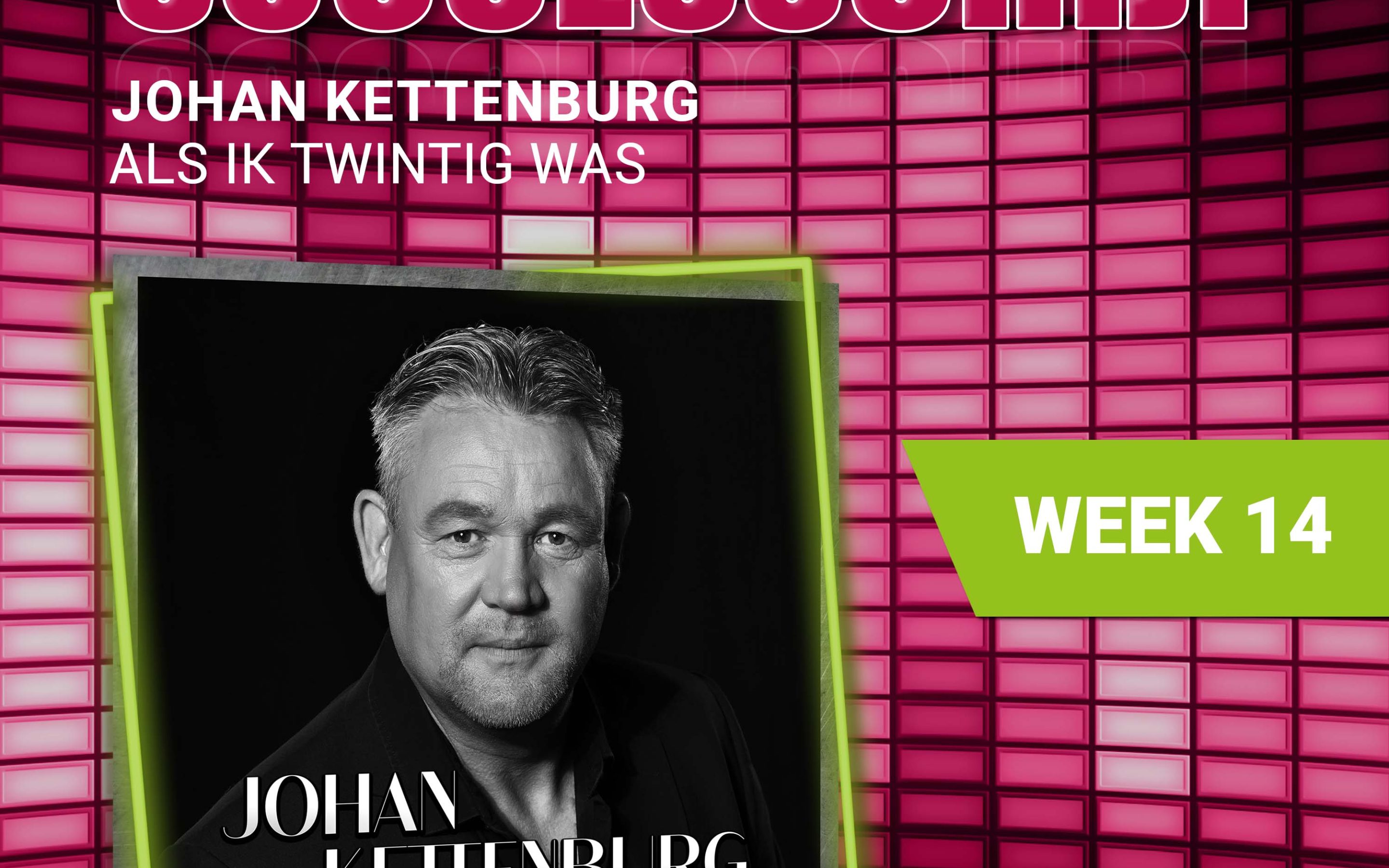 Johan Kettenburg – nieuwe successchijf week 14