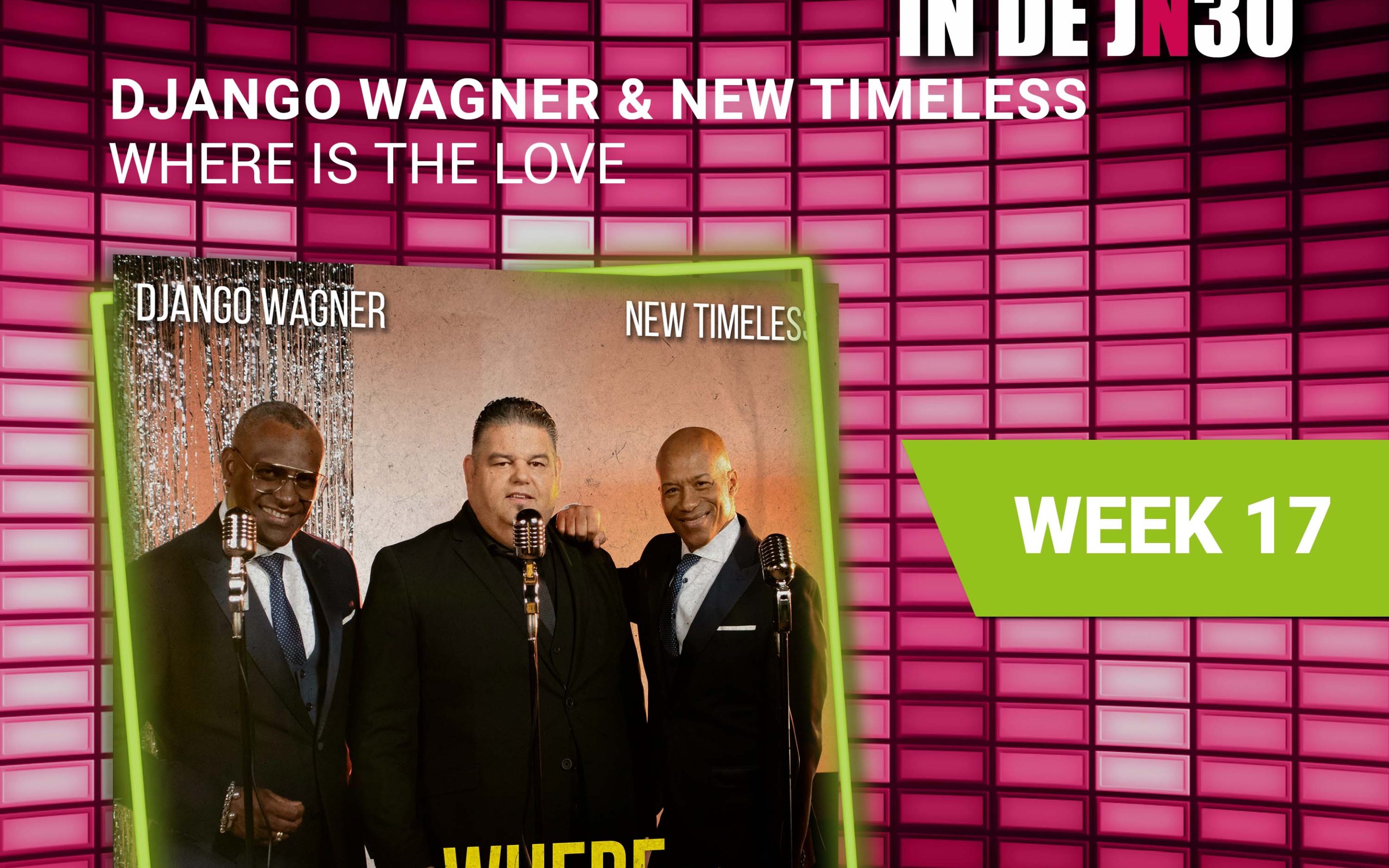 Django Wagner & New Timeless – Where Is The Love de nieuwe nummer 1# in de JN30