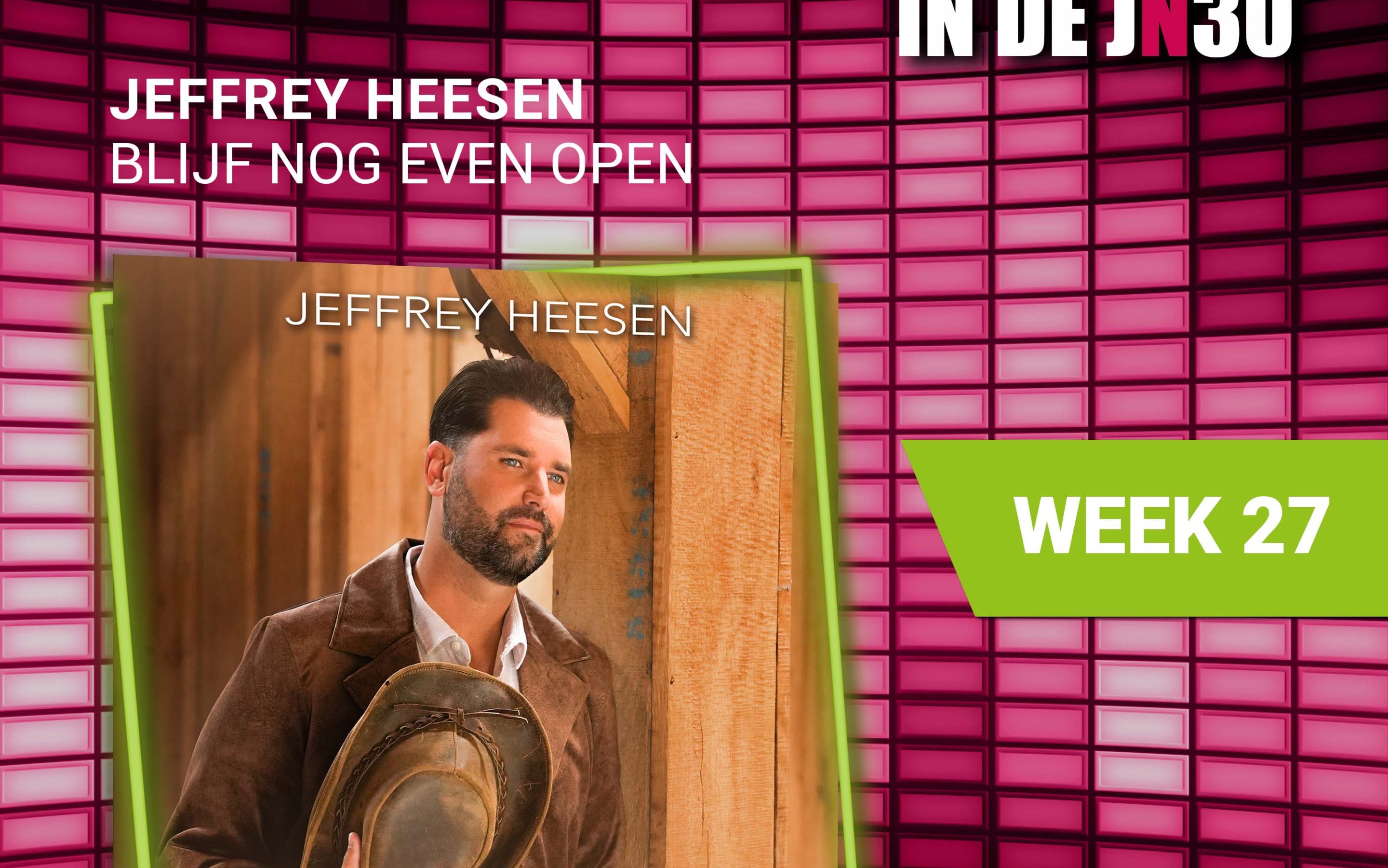 Jeffrey Heesen – Blijf Nog Even Open de nieuwe nummer 1# in de JN30