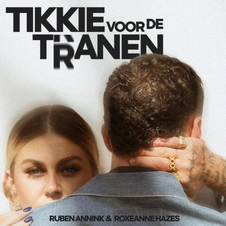 Ruben Annink & Roxeanne Hazes – Tikkie Voor De Tranen