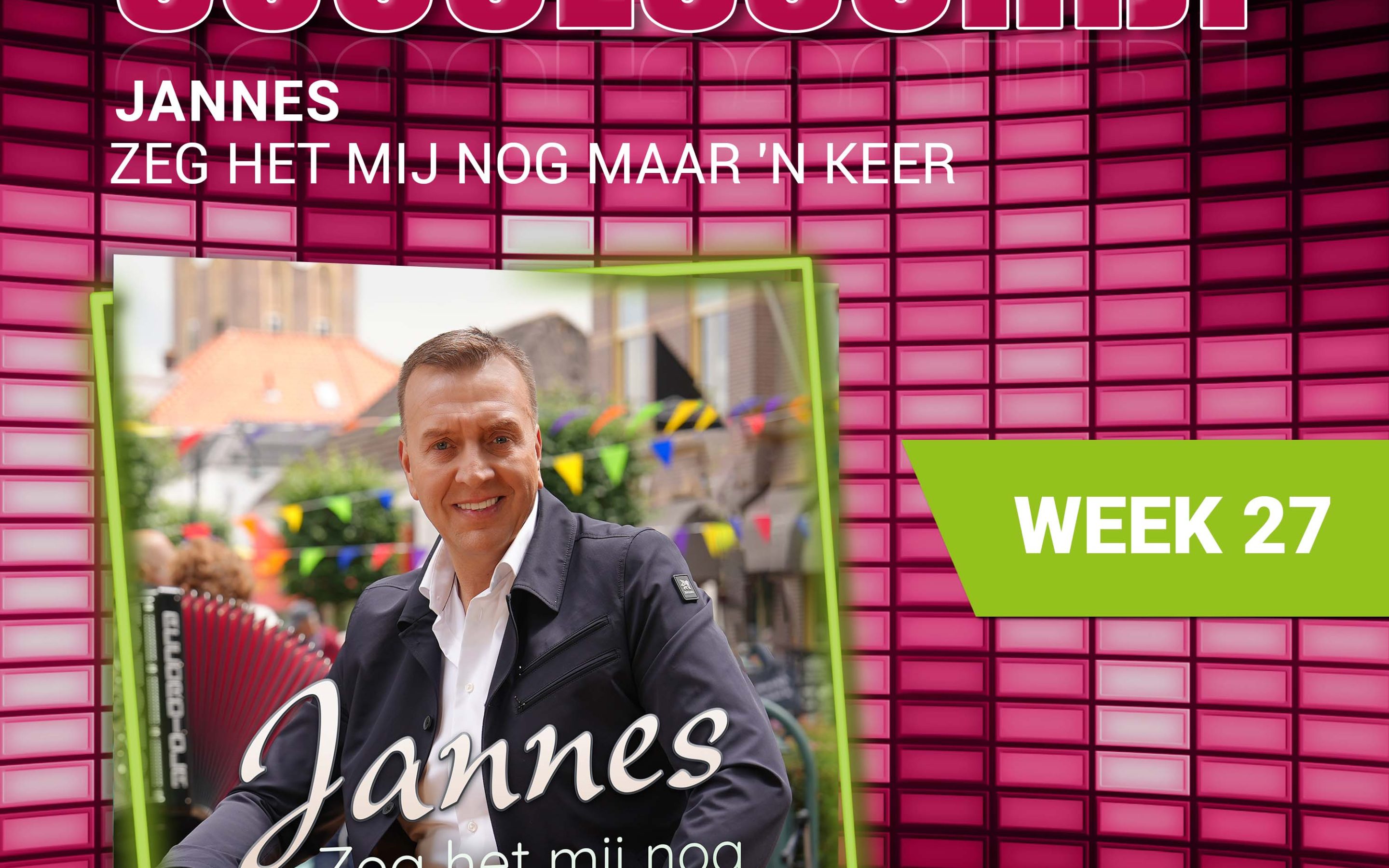 Jannes – nieuwe successchijf week 27