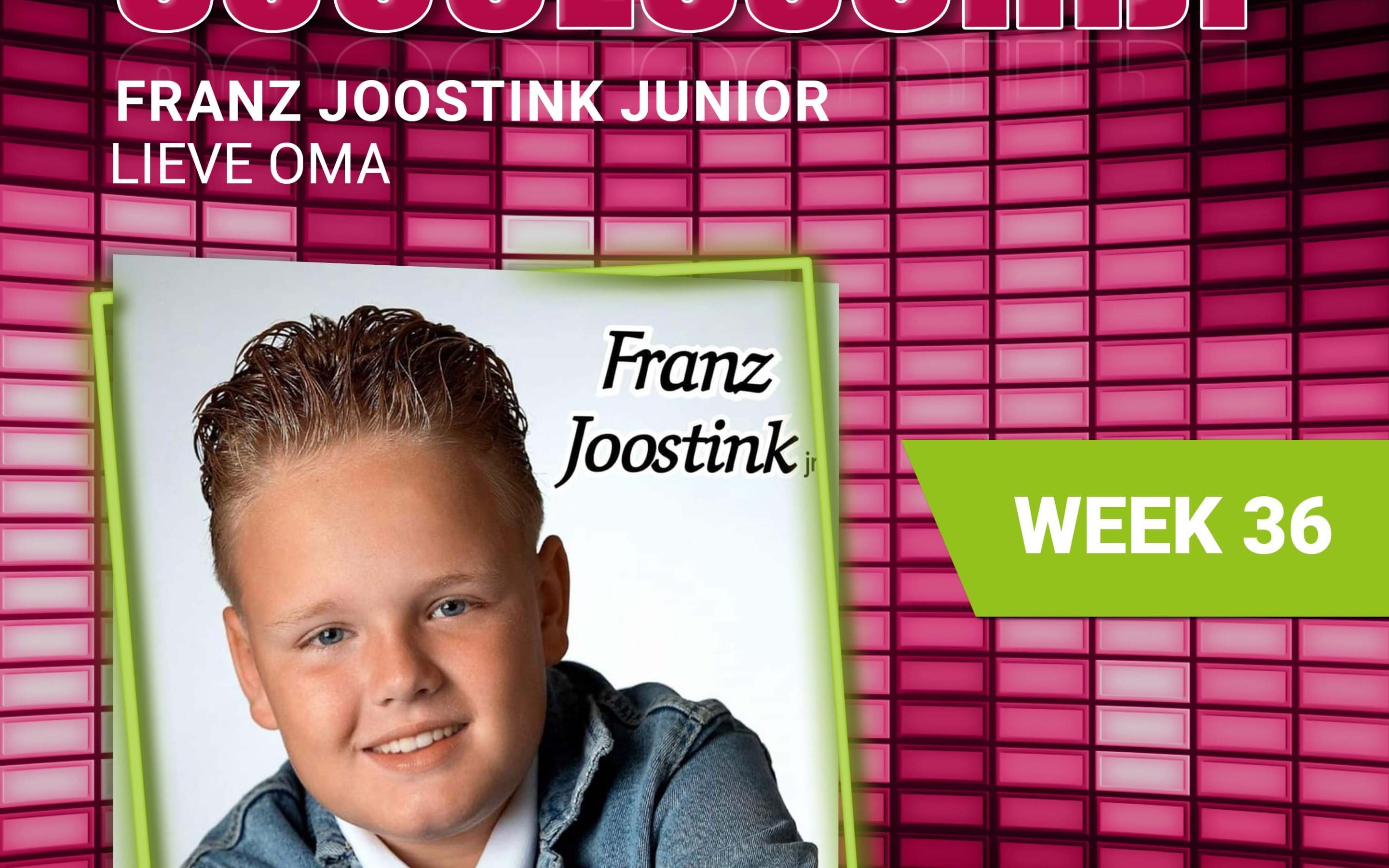 Franz Joostink Junior – nieuwe successchijf week 36