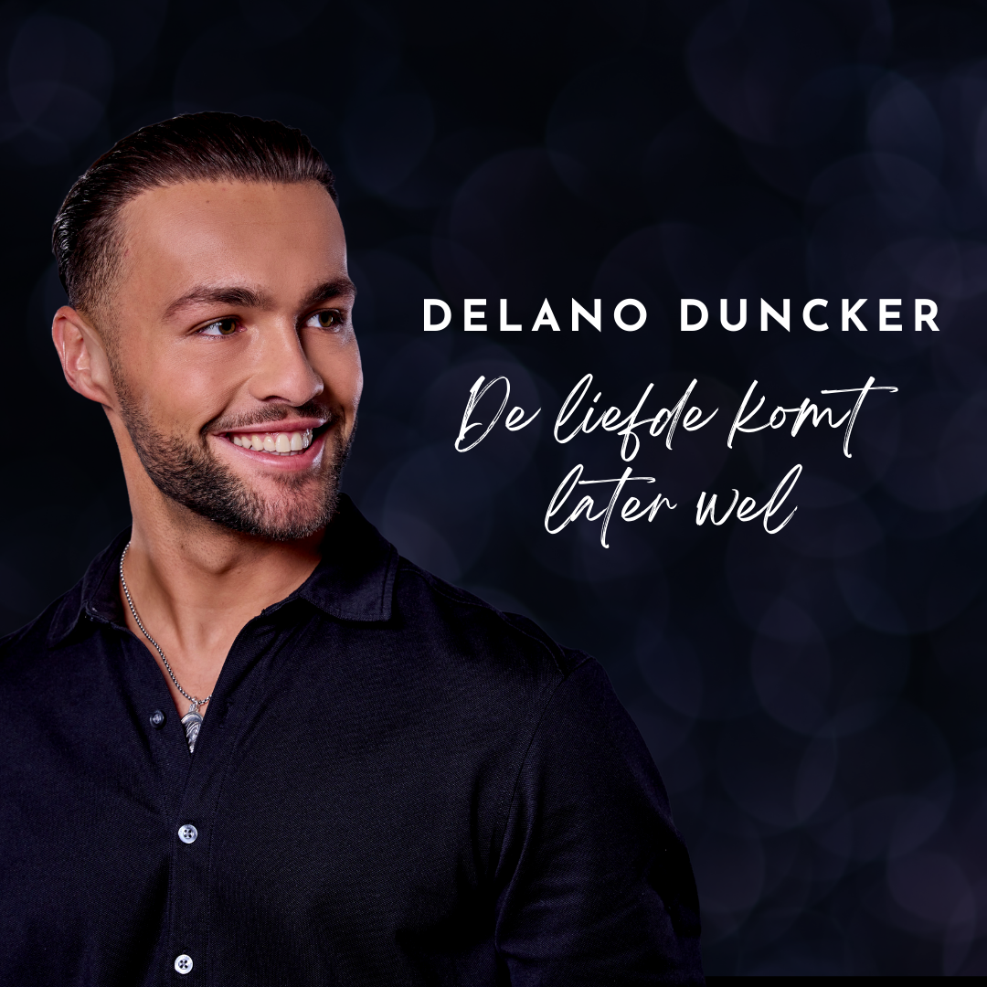 Delano Duncker – De Liefde Komt Later Wel