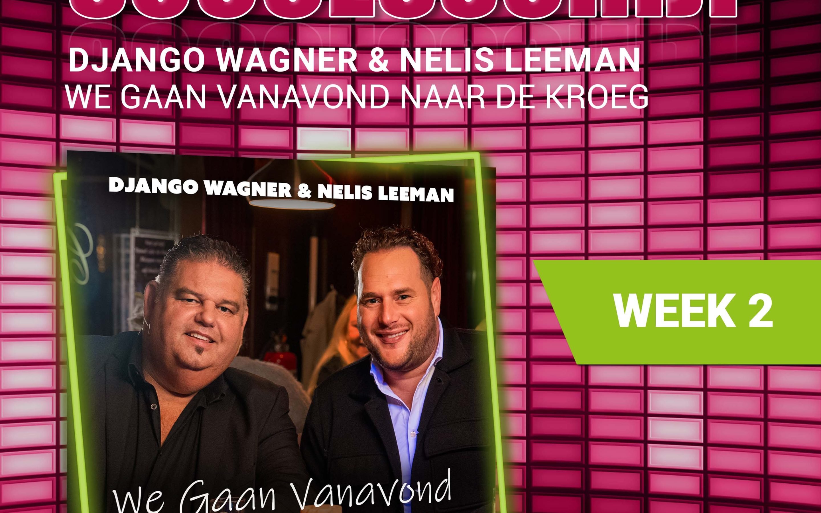 Django Wagner & Nelis Leeman – We Gaan Vanavond Naar De Kroeg Week 2