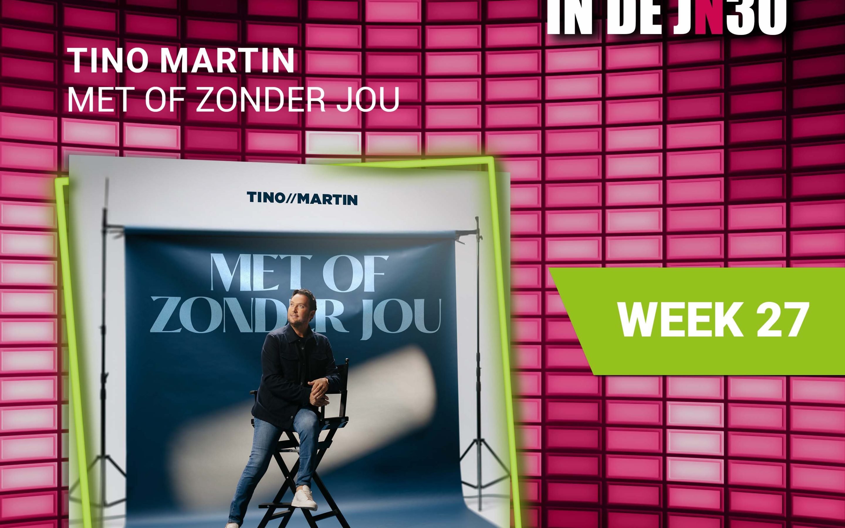 Tino Martin – Met Of Zonder Jou is de nieuwe nummer 1# in de JN30
