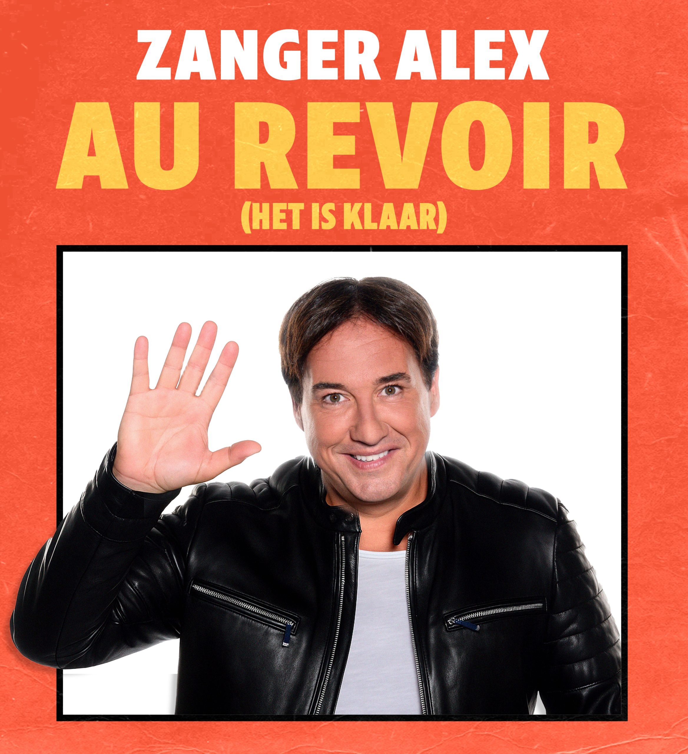 Zanger Alex – Au Revoir (Het Is Klaar)