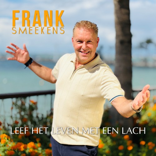 Frank Smeekens – Leef Het Leven Met Een Lach