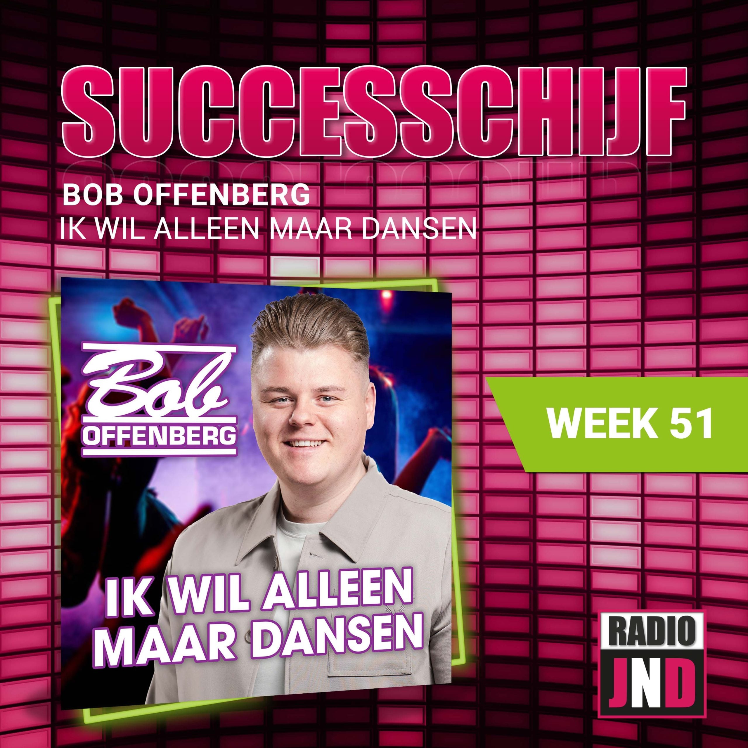 Successchijf – 2025 – Week 51 – Bob Offenberg – Ik Wil Alleen Maar Dansen