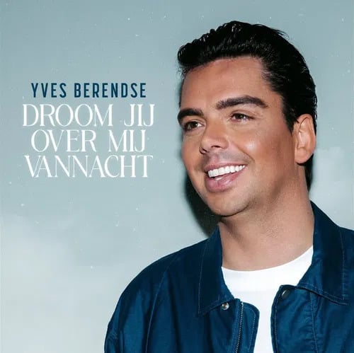 Yves Berendse – Droom jij over mij vannacht