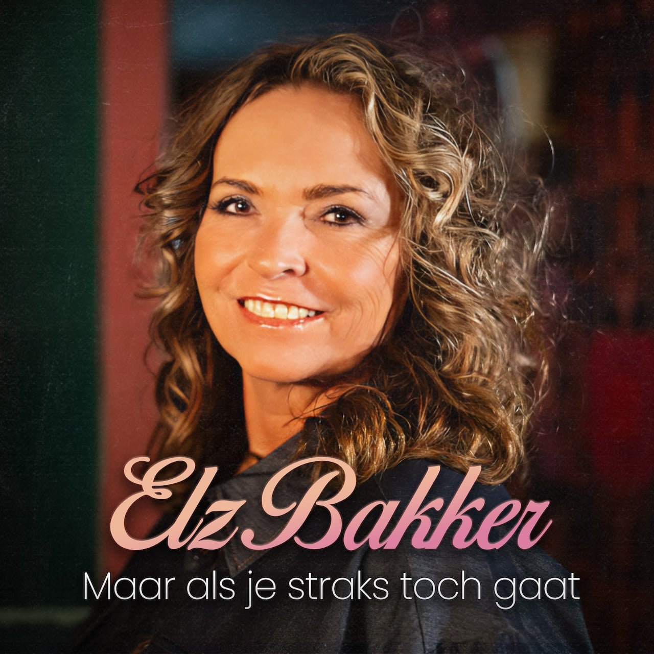 Elz Bakker – Maar Als Je Straks Toch Gaat