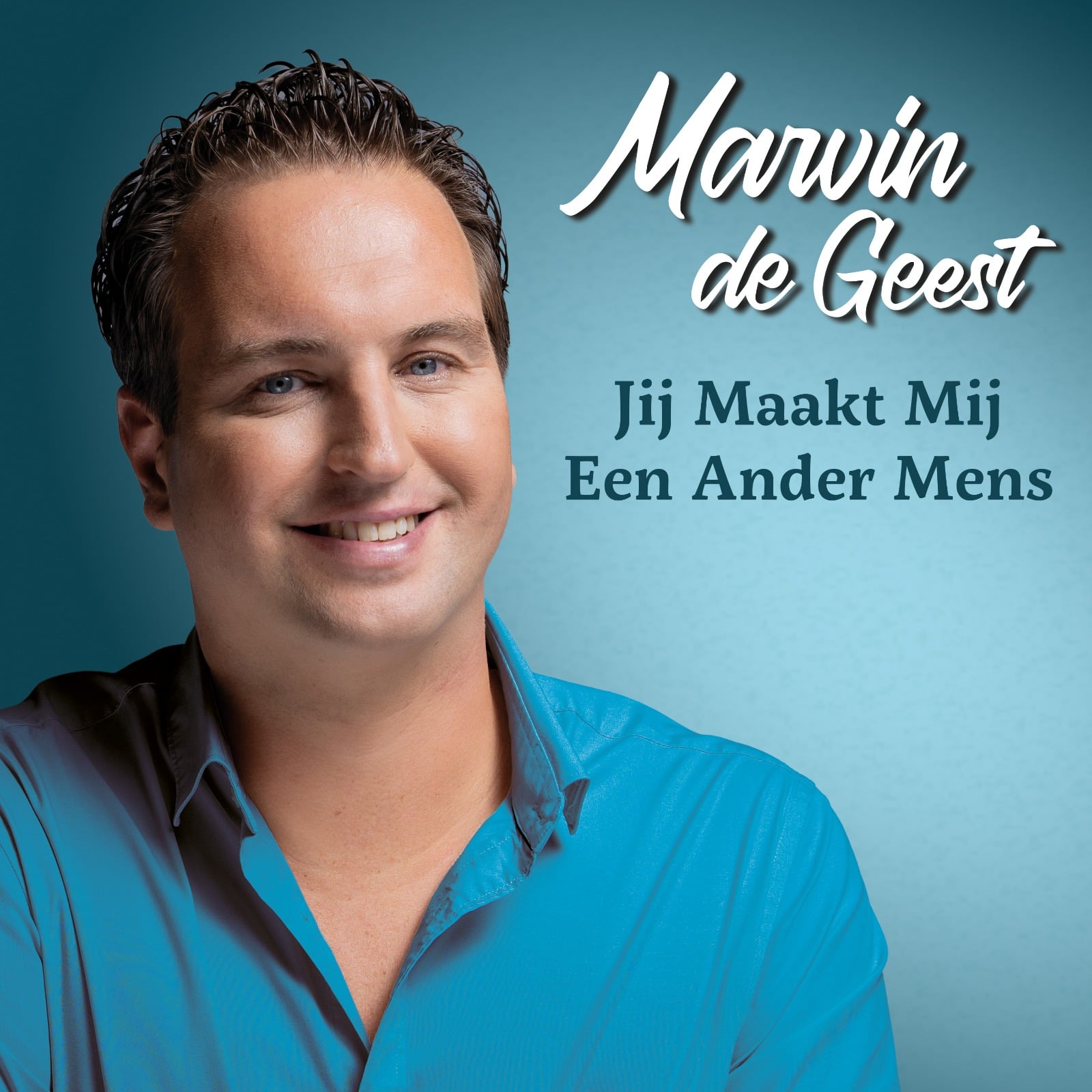 Marvin de Geest – Jij Maakt Mij Een Ander Mens