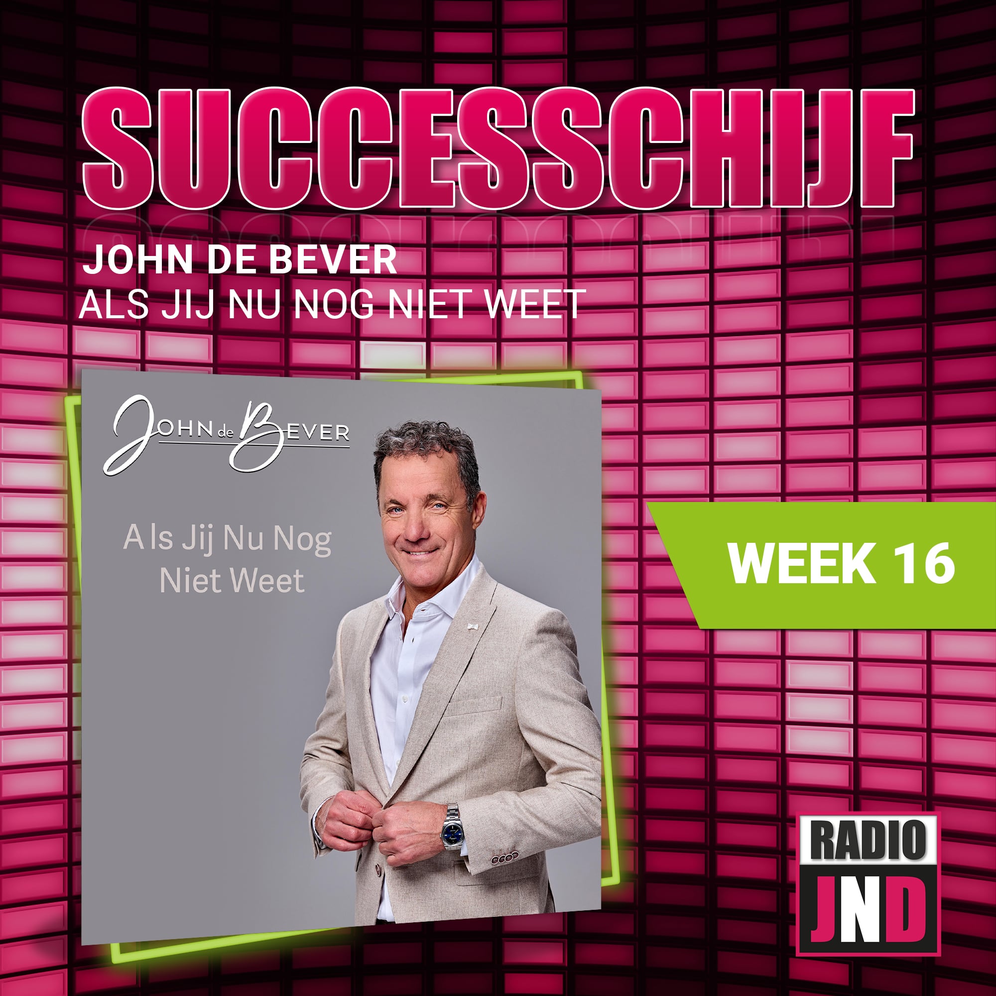 John de Bever – Als Jij Nu Nog Niet Weet, is deze week “De Radio JND Successchijf”