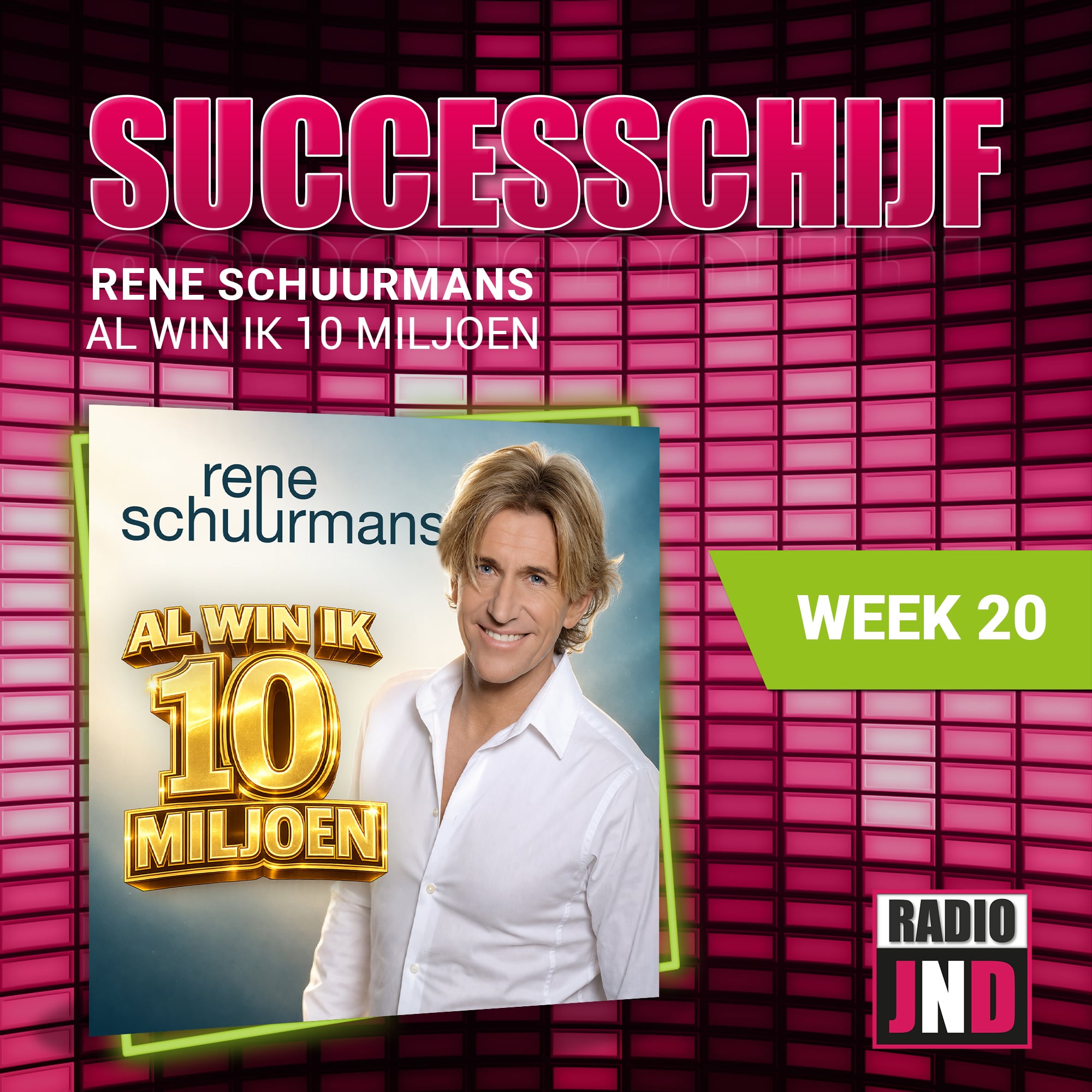 Rene Schuurmans – Al Win Ik 10 Miljoen, is deze week “De Radio JND Successchijf”