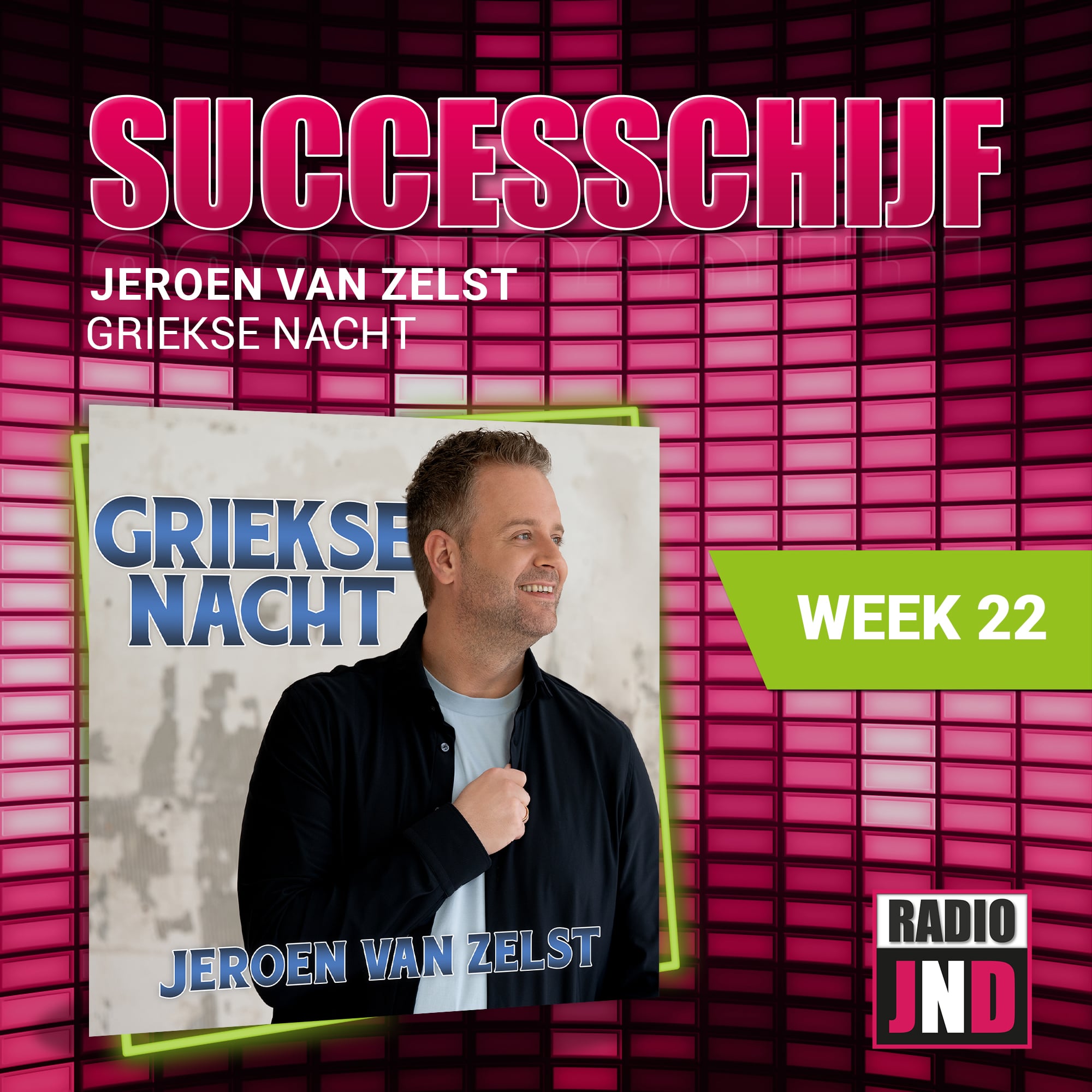 Jeroen van Zelst – Griekse Nacht, is deze week “De Radio JND Successchijf”