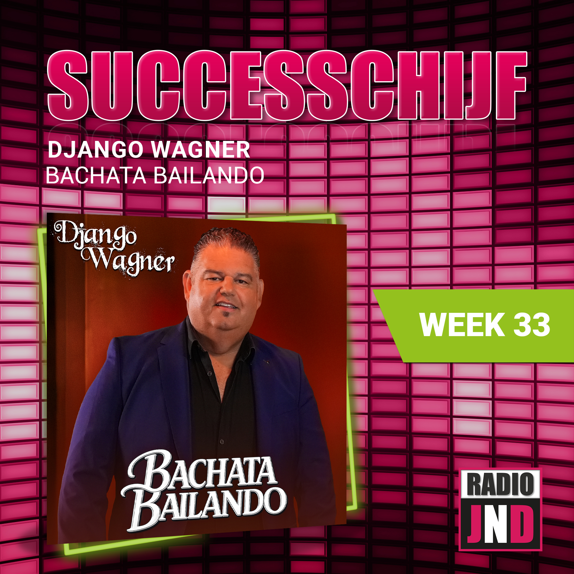 Django Wagner – Bachata Bailando, is deze week “De Radio JND Successchijf”