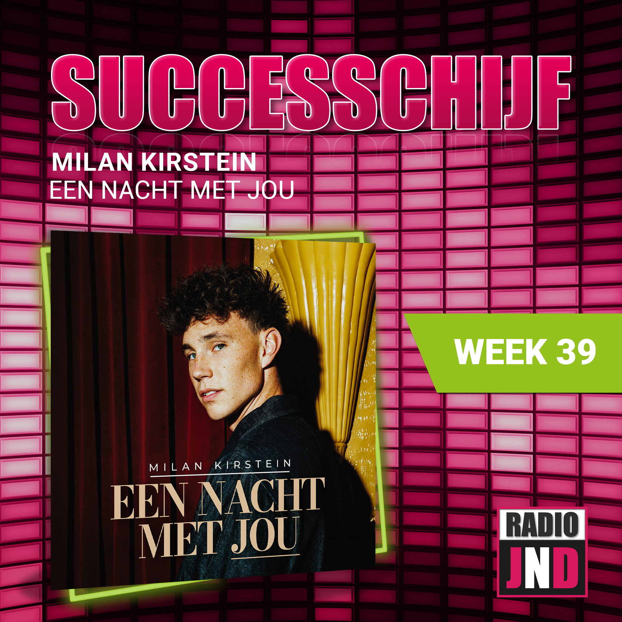 Milan Kirstein – Een Nacht Met Jou, is deze week “De Radio JND Successchijf”